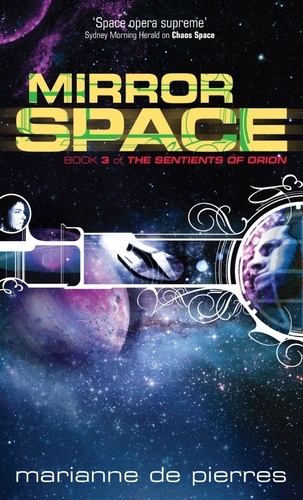 Mirror Space. Book Three of the Sentients of Orion