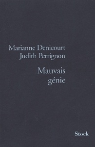 Marianne Denicourt et Judith Perrignon - Mauvais génie.
