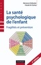 Marianne Dollander et Claude de Tychey - La santé psychologique de l'enfant - Fragilités et prévention.