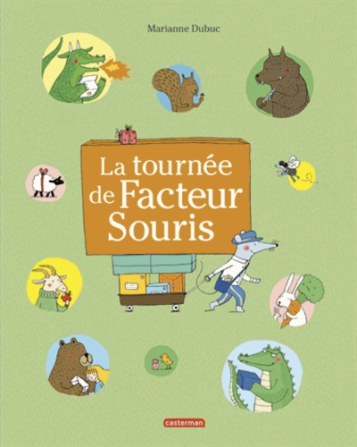 Marianne Dubuc - La tournée de Facteur Souris.