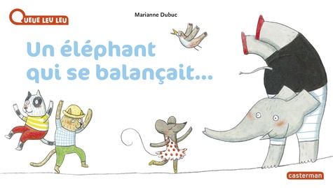 Un éléphant qui se balançait... de Marianne Dubuc - Album - Livre - Decitre