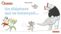 Marianne Dubuc - Un éléphant qui se balançait....