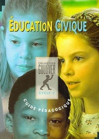 Marianne Field et Elisabeth Szwarc - Education Civique Cycle 3. Guide Pedagogique.
