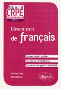 Marianne Froye et Chantal Grenot - L'épreuve écrite de français.