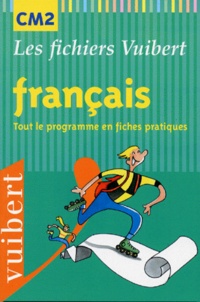 Marianne Garric - Francais Cm2. Tout Le Programme En Fiches Pratiques.