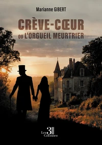 Crève-coeur ou L'orgueil meurtrier