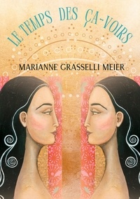 Marianne Grasselli Meier - Le Temps des Ça-Voirs.