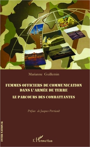 Marianne Guillemin - Femmes officiers de communications dans l'armée de terre - Le parcours des combattantes.