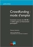 Marianne Hendrickx - Crowdfunding : mode d'emploi - Comment trouver de 300 euros à 1 million grâce au financement participatif ?.