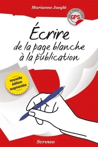 Marianne Jaeglé - Ecrire, de la page blanche à la publication.