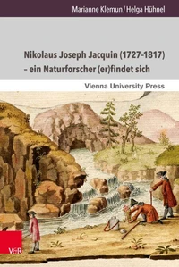 Nikolaus Joseph Jacquin (1727–1817) – ein Naturforscher (er)findet sich