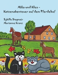 Marianne Kranz et Sybille Stegmair - Mika und Kleo - Katzenabenteuer auf dem Pferdehof.