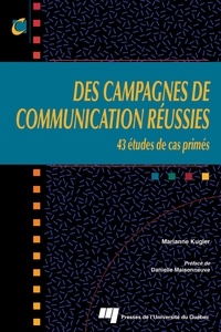 Marianne Kugler - Des campagnes de communication réussies - Tome 1, 43 études de cas primées.