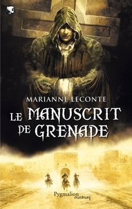 Marianne Leconte - Le manuscrit de Grenade.