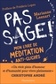 Marianne Leenart - Pas sage ! - Mon livre de méditation anti-clichés.