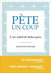 Pète un coup - L'art subtil de lâcher-prise