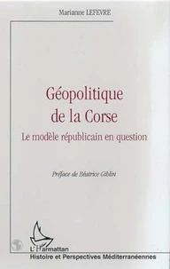 Géopolitique de la Corse. Le modèle républicain en question