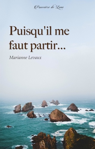 Marianne Levaux - Puisqu'il me faut partir....