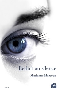 Marianne Marcoux - Réduit au silence.