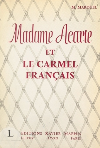 Madame Acarie et le Carmel français