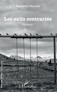 Marianne Mencès - Les exils contrariés.