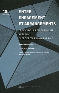 Marianne Modak et Françoise Messant - Entre engagement et arrangements - Le sens de la responsabilité au travail chez des cols blancs de PME.