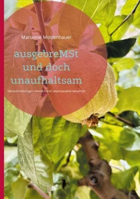 ausgebreMSt und doch unaufhaltsam