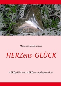 Marianne Moldenhauer - Herzens-Glück - Herzgefühl und Herzensangelegenheiten.