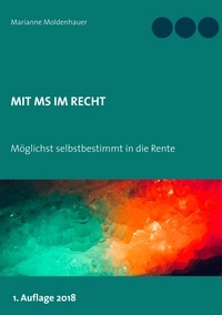 Marianne Moldenhauer - Mit MS im Recht - Möglichst selbstbestimmt in Rente.