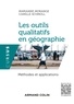 Marianne Morange et Camille Schmoll - Les outils qualitatifs en géographie - Méthodes et applications.