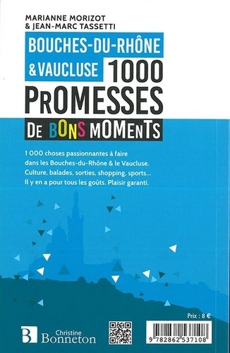 Bouches-du-Rhône, Vaucluse. 1000 promesses de bons moments