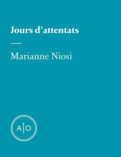Marianne Niosi - Jours d'attentats.