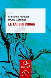 Marianne Plouvier et Bruno Gérentes - Le tai chi chuan.