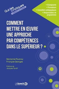Marianne Poumay et François Georges - Comment mettre en oeuvre une approche par compétences dans le supérieur ?.