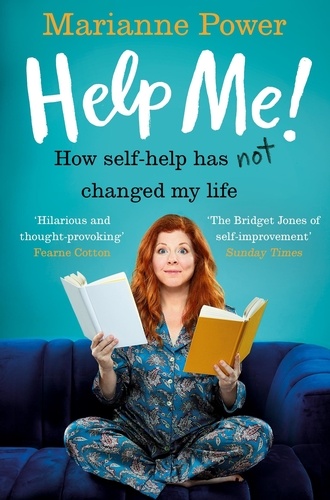 Marianne Power - Help Me! - How Self-Help Has Not Changed My Life.