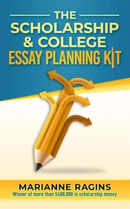 The Scholarship &amp; College Essay Planning Kit