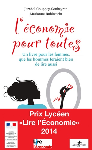 Marianne Rubinstein et Jézabel Couppey-Soubeyran - L'économie pour toutes - Un livre pour les femmes, que les hommes feraient bien de lire aussi.