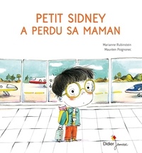 Marianne Rubinstein et Maurèen Poignonec - Petit Sidney a perdu sa maman.