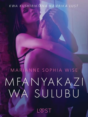 Marianne Sophia Wise et - Lust - Mfanyakazi wa Sulubu - Hadithi Fupi ya Mapenzi.