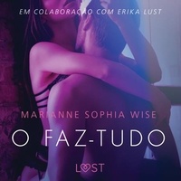 Marianne Sophia Wise et - Lust - O faz-tudo – Um conto erótico.