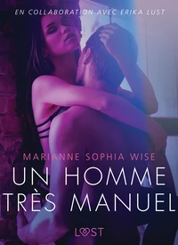 Un homme très manuel - Une nouvelle érotique