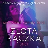 Marianne Sophia Wise et Agata Makowiecka - Złota rączka - opowiadanie erotyczne.