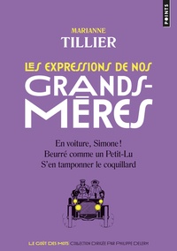 Marianne Tillier - Les expressions de nos grands-mères.