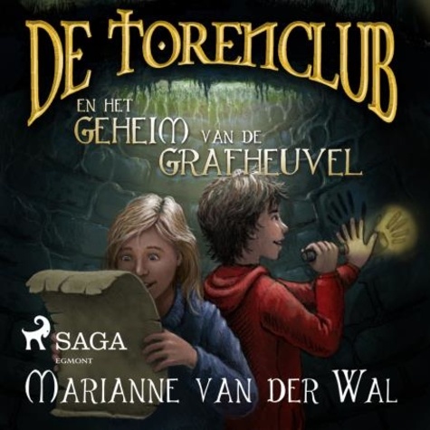 Marianne van der Wal et Thijs Miedema - De Torenclub en het geheim van de grafheuvel.
