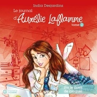 Marianne Verville et India Desjardins - Le journal d'Aurélie Laflamme - Tome 2 - Sur le point de craquer.