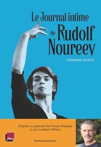 Marianne Vourch - Le journal intime de Rudolf Noureev.