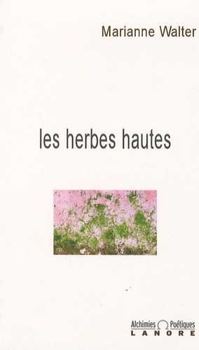 Marianne Walter - Les herbes hautes.