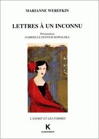 Marianne Werefkin - Lettres à un inconnu.