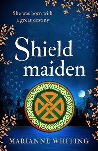Marianne Whiting - Shieldmaiden - The Shieldmaiden Trilogy.