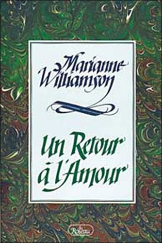 Marianne Williamson - Un retour à l'amour.